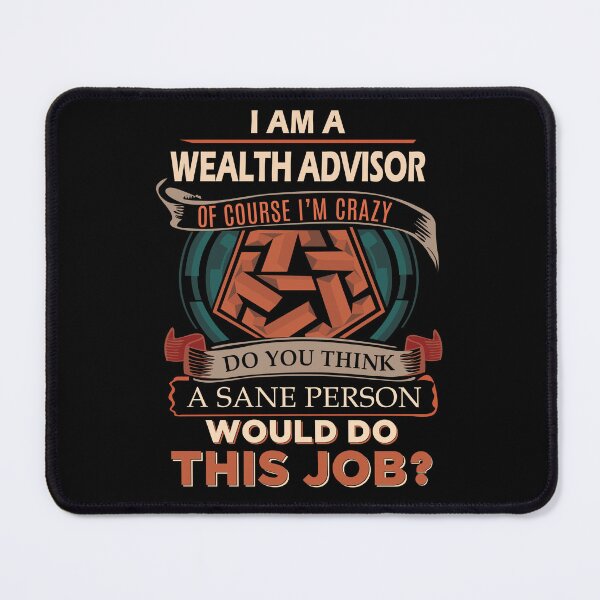 Item preview, Wealth Advisor T Shirt - Sane Person Job Gift Item Tee designed and sold by jazminprin.