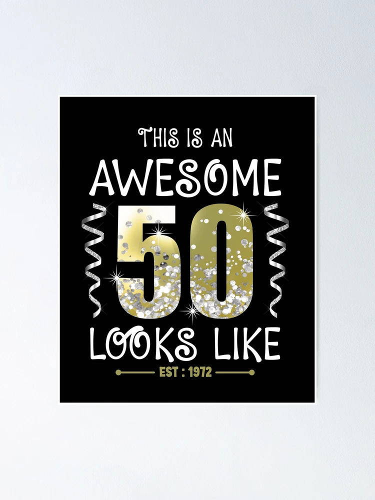 this-is-an-awesome-50-looks-like-happy-birthday-50th-poster-for-sale-by-koonam-redbubble for Free Printable 50th Birthday Signs This is an awesome 50 looks like. Happy Birthday 50th