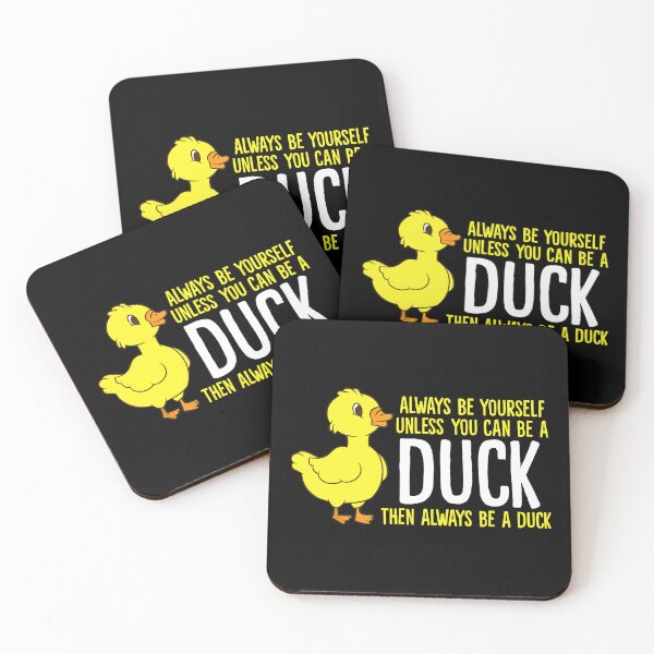 Item preview, Always Be Yourself Unless You Can Be A Duck designed and sold by vincentalan.