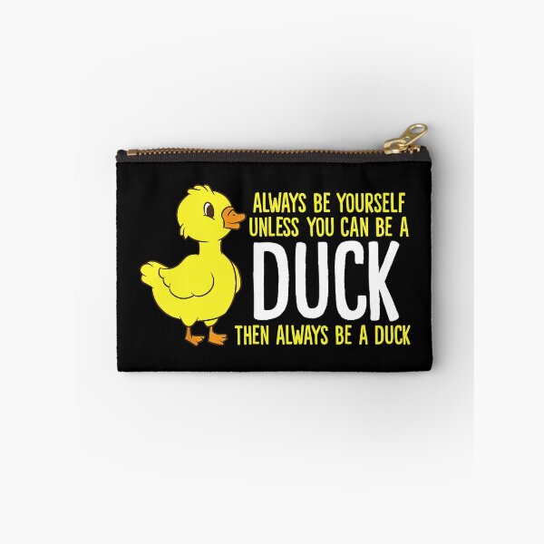 Item preview, Always Be Yourself Unless You Can Be A Duck designed and sold by vincentalan.