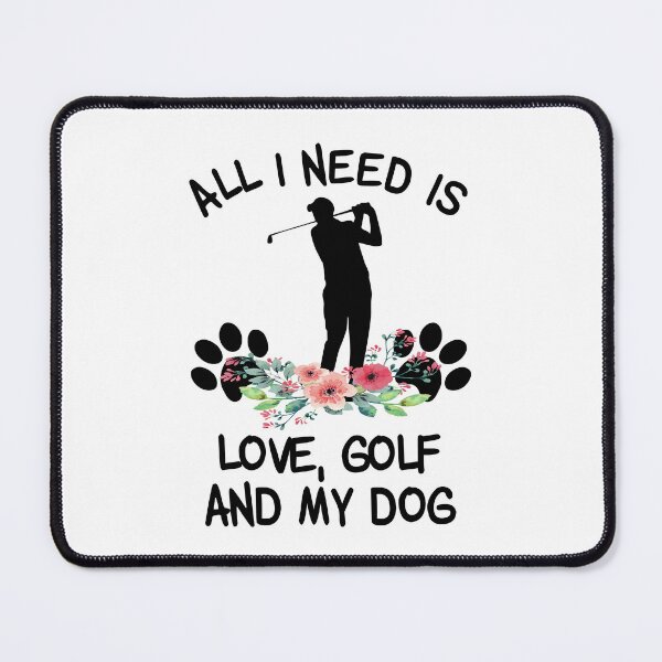 Item preview, All I need Is Love, Golf And My Dog Floral  designed and sold by SweetThreads79.