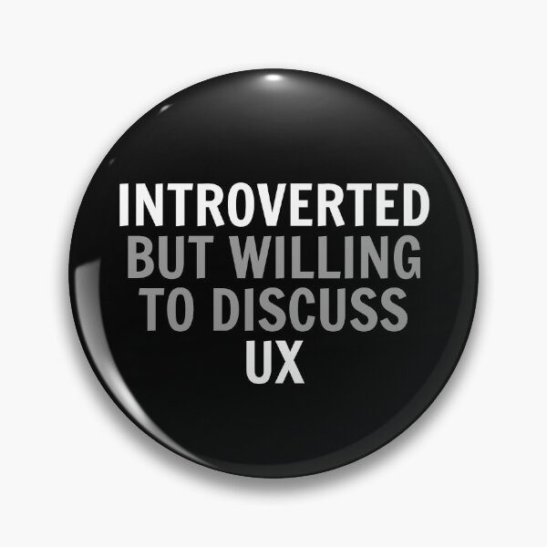 Item preview, Introverted but willing to discuss UX designed and sold by simonlidesign.