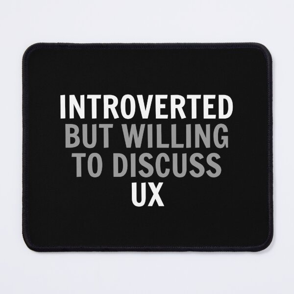 Item preview, Introverted but willing to discuss UX designed and sold by simonlidesign.
