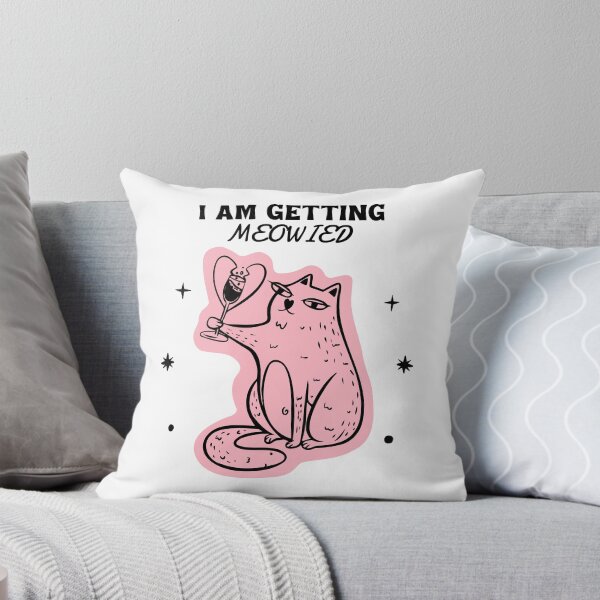 Item preview, I Am Getting Meowied designed and sold by LKDesigns24.