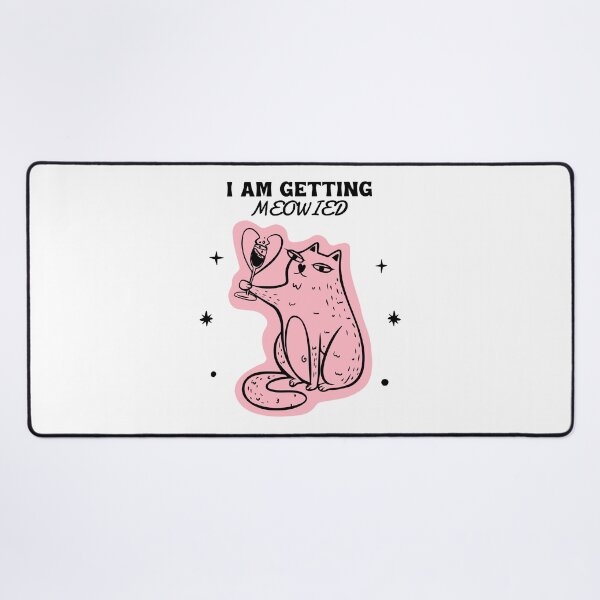 Item preview, I Am Getting Meowied designed and sold by LKDesigns24.