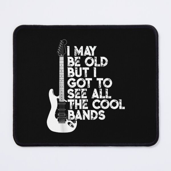 Item preview, I May Be Old But I Got To See All The Cool Bands designed and sold by zacben.