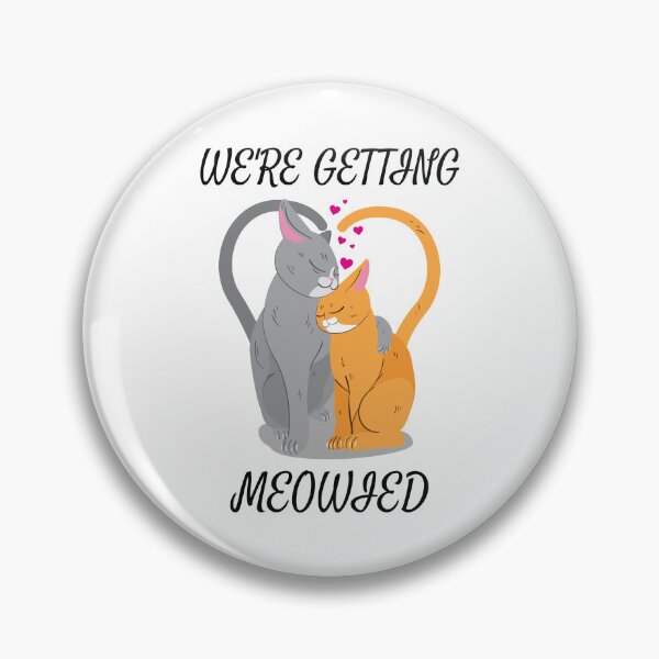 Item preview, We're Getting Meowied designed and sold by LKDesigns24.