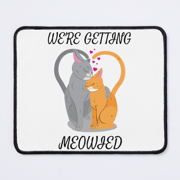 Item preview, We're Getting Meowied designed and sold by LKDesigns24.