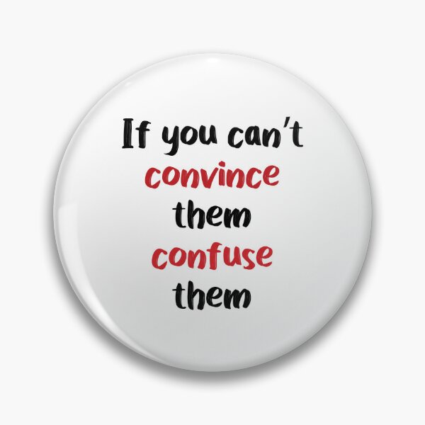 Item preview, If you can't convince them confuse them designed and sold by Caleber1.