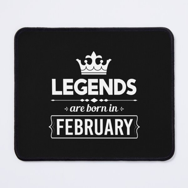 Item preview, Legends Are Born In February Birthday designed and sold by GalaxyPDX.