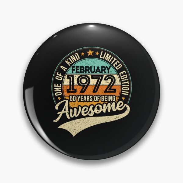 Item preview, One of a Kind - Born in February 1972 - 50 years of being awesome - 2022 birthday - Limited Edition  designed and sold by GalaxyPDX.