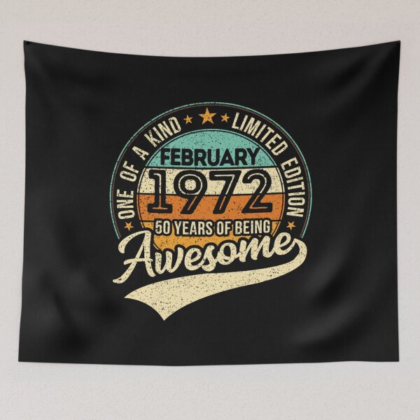 Item preview, One of a Kind - Born in February 1972 - 50 years of being awesome - 2022 birthday - Limited Edition  designed and sold by GalaxyPDX.