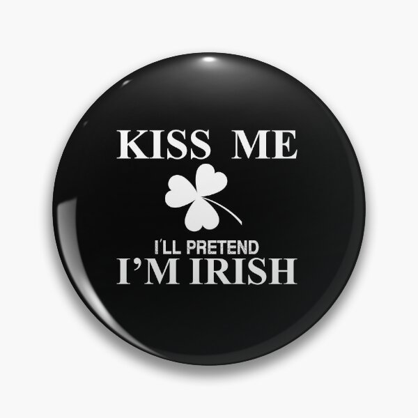 Item preview, Kiss me I'll pretend I'm Irish designed and sold by TypoArtist.