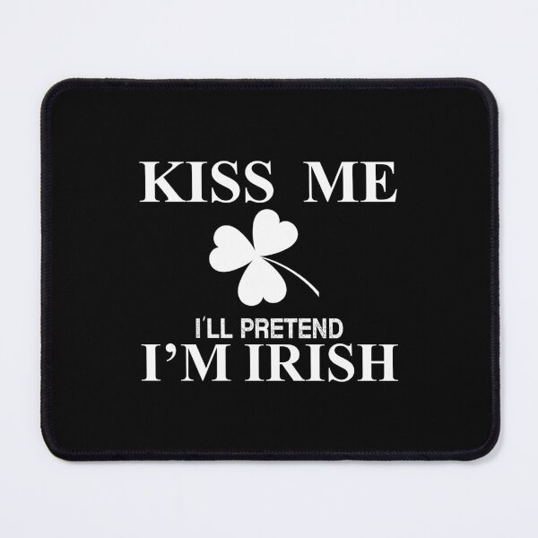 Item preview, Kiss me I'll pretend I'm Irish designed and sold by TypoArtist.
