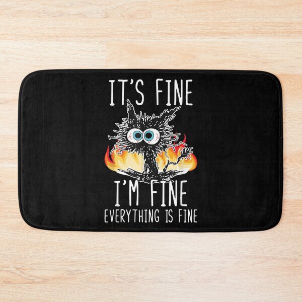 Item preview, Its Fine Im Fine Everything Is Fine Funny shirt, Funny Cat designed and sold by zacben.