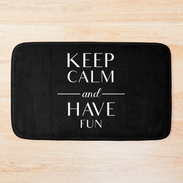 Item preview, Keep Calm and Have Fun - Black and White  designed and sold by vooART.