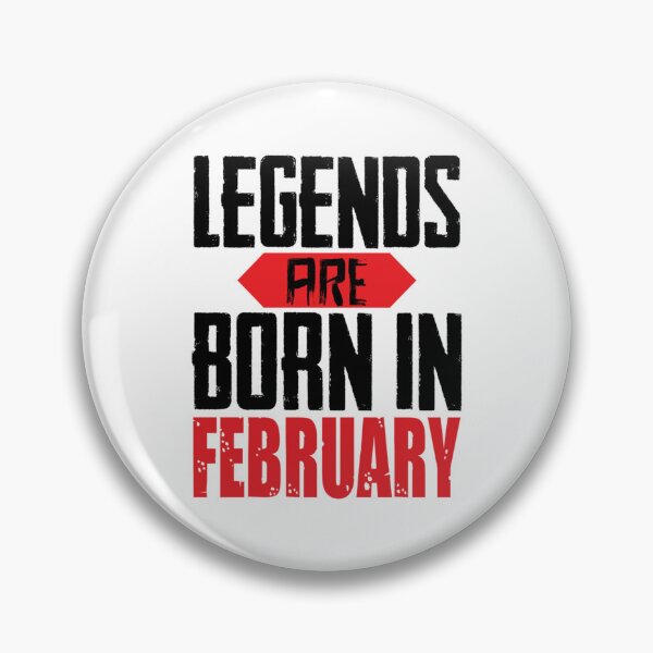 Item preview, Legends Are Born In February Birthday      designed and sold by GalaxyPDX.