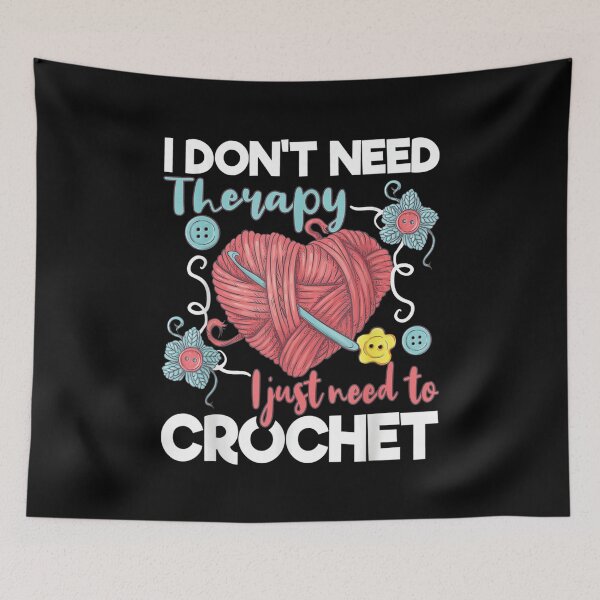 Item preview, I Don't Need Therapy I Just Need To Crochet - Cool Crocheting designed and sold by zacben.