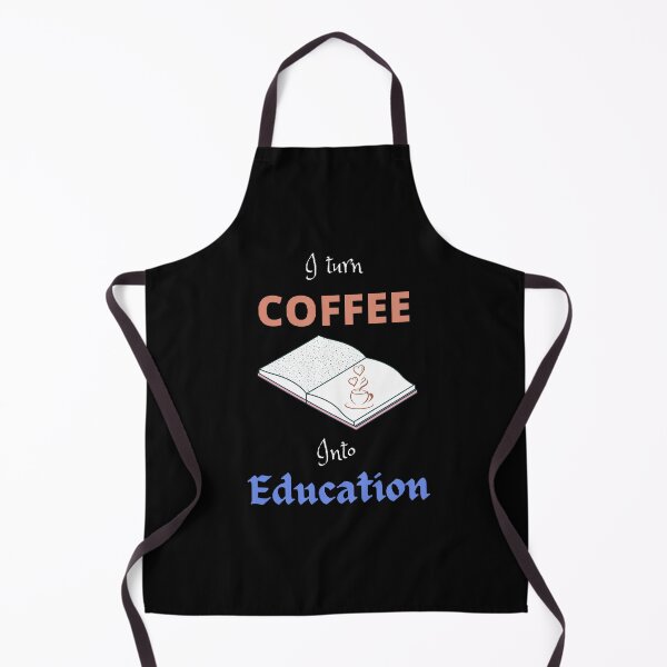 Item preview, I Turn Coffee Into Education - Funny and Cute quotes designed and sold by Designspot2020.