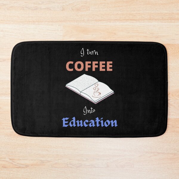 Item preview, I Turn Coffee Into Education - Funny and Cute quotes designed and sold by Designspot2020.