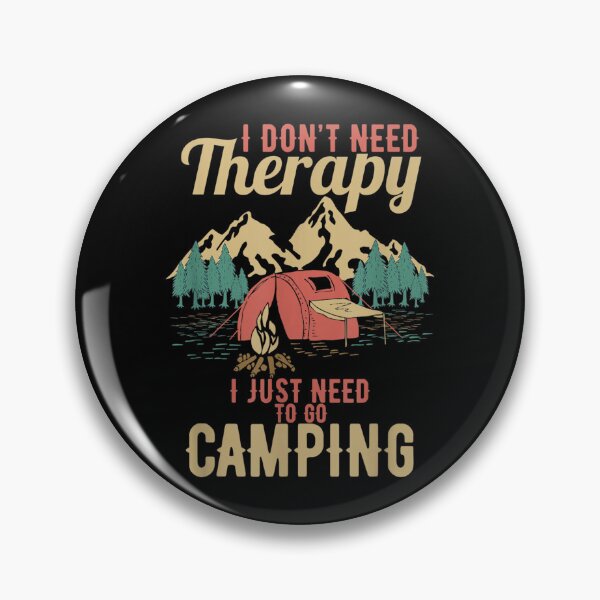 Item preview, I Don't Need Therapy I Just Need To Go Camping Cool designed and sold by zacben.