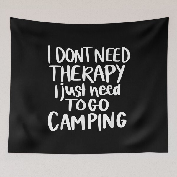 Item preview, I Don't Need Therapy I Just Need To Go Camping Happy Camper designed and sold by zacben.
