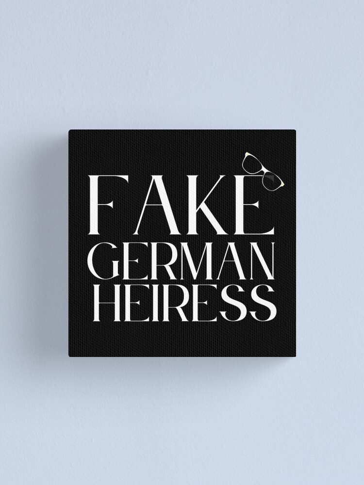 Fake German Heiress Funny Anna Delvey Meme Canvas Print For Sale By Musicmotivation Redbubble