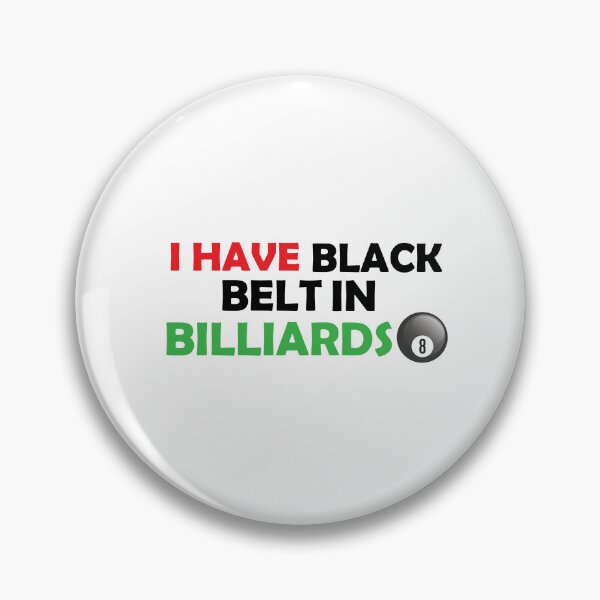Item preview,  I Have A Black Belt In Billiards . designed and sold by Every Pet  Shirts.