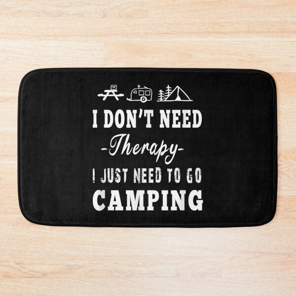 Item preview, I Don't Need Therapy Just Need To Go Camping Camper, Cool designed and sold by zacben.