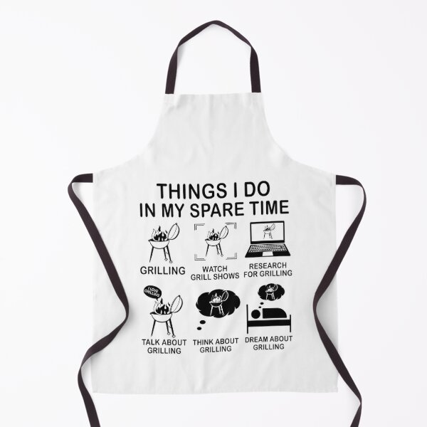 Things I Do In My Spare Time Barbecue Grilling Party Funny BBQ Gift For Grilling Lover Apron