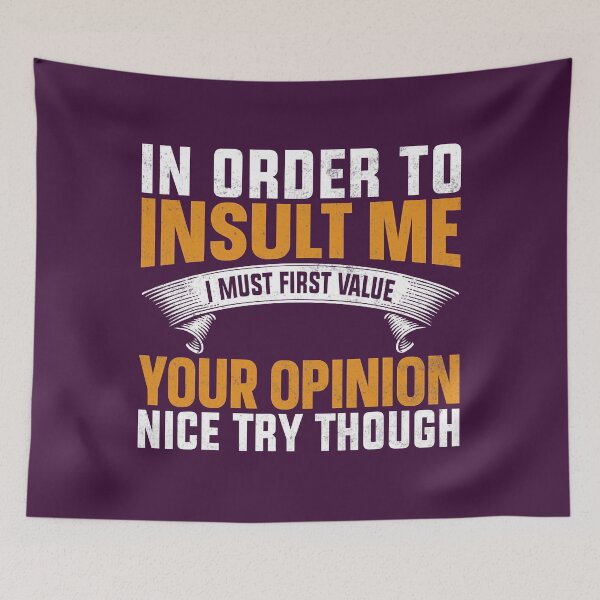 Item preview, IN ORDER TO INSULT ME Shirt. Joke Sarcastic Funny designed and sold by OmgBacut.