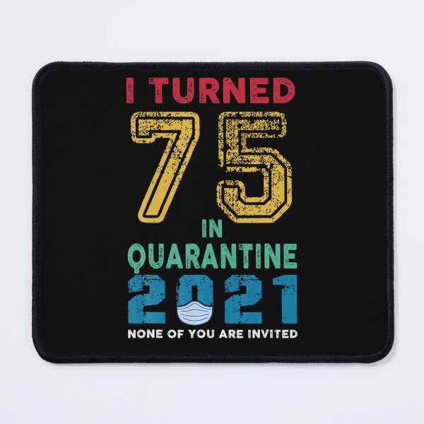 Item preview, Vintage I Turned 75 in Quarantine 2021 75 Years Old Birthday  designed and sold by TammiDongieux.