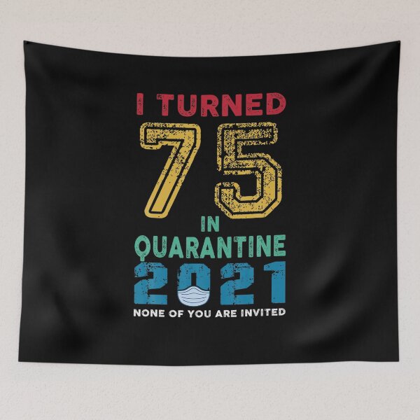 Item preview, Vintage I Turned 75 in Quarantine 2021 75 Years Old Birthday  designed and sold by TammiDongieux.