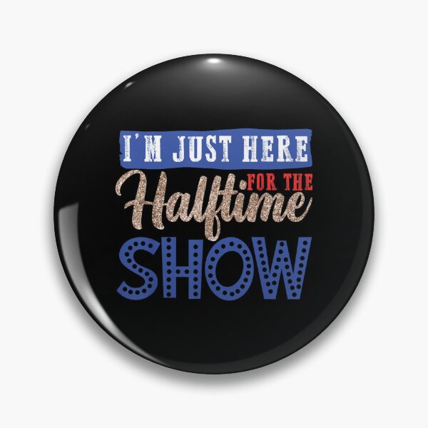 Item preview, I'm Just Here For The Halftime Show, Cool  designed and sold by zacben.
