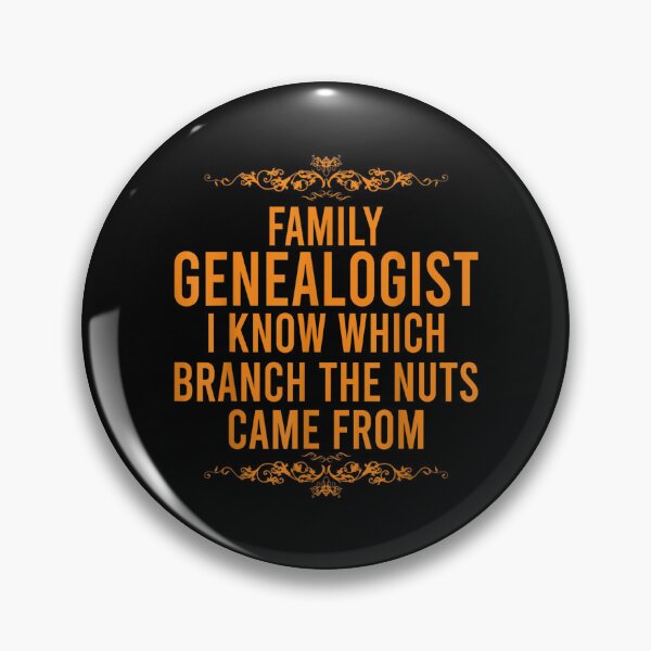 Item preview, Family Genealogist I Know Which Branch The Nuts Came From  designed and sold by laurenm233.