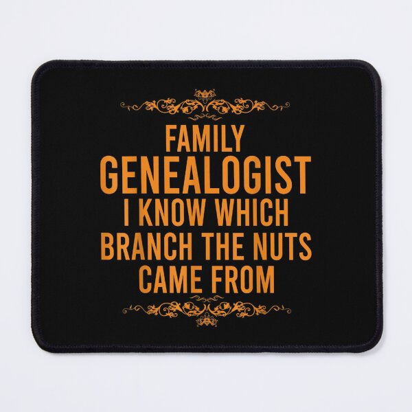 Item preview, Family Genealogist I Know Which Branch The Nuts Came From  designed and sold by laurenm233.