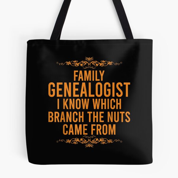 Item preview, Family Genealogist I Know Which Branch The Nuts Came From  designed and sold by laurenm233.