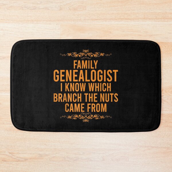 Item preview, Family Genealogist I Know Which Branch The Nuts Came From  designed and sold by laurenm233.