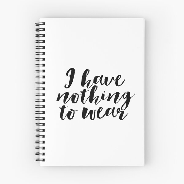 Item preview, I have nothing to wear designed and sold by BellaMeDesign.