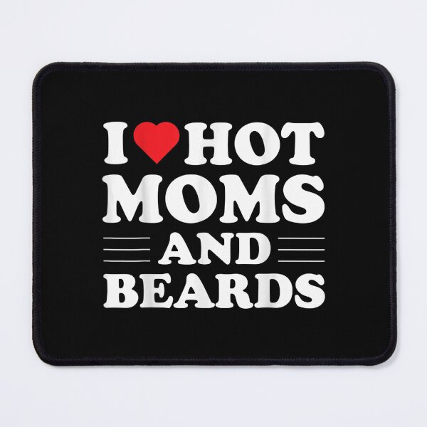 Item preview, I Love Hot Moms And Beards Red Hearts Valentines Day  designed and sold by laurenm233.