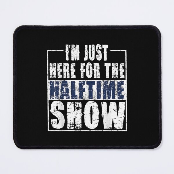 Item preview, I Am Only Here For The Halftime Show Game Day Soccer Fan designed and sold by zacben.