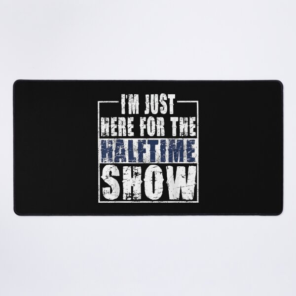 Item preview, I Am Only Here For The Halftime Show Game Day Soccer Fan designed and sold by zacben.