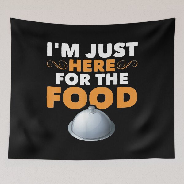Item preview, Funny Foodie Sarcastic Pun Joke Im Just Here For The Food  designed and sold by laurenm233.