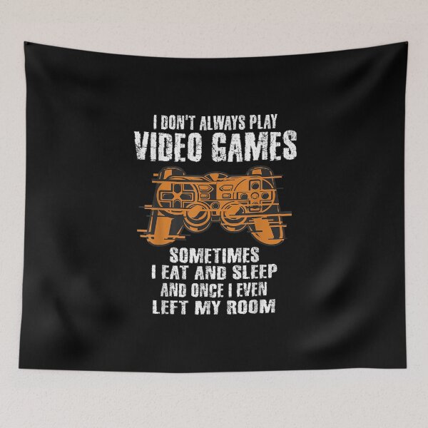 Item preview, I Don't Always Play Video Games Funny Gamer Boys Teens Men designed and sold by HalMertz1989.