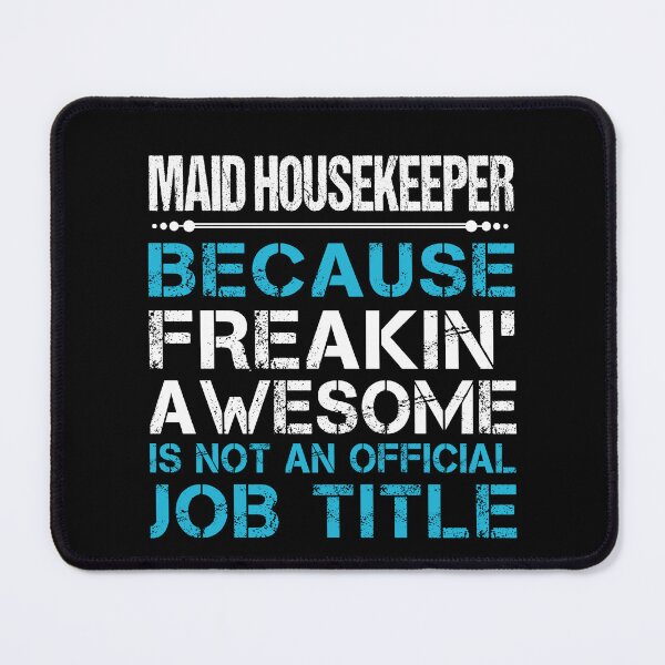 Item preview, Maid Housekeeper T Shirt - Freaking Awesome Job Gift Item Tee designed and sold by oetate4774.