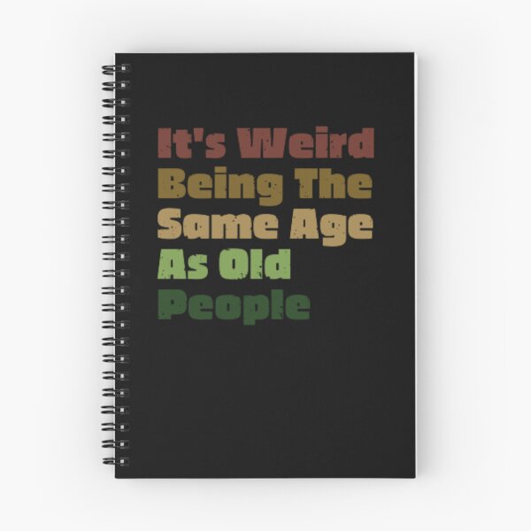 Item preview, It's Weird Being The Same Age As Old People Retro Sarcastic  designed and sold by anas667.
