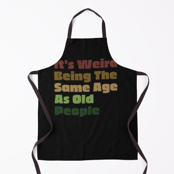 Item preview, It's Weird Being The Same Age As Old People Retro Sarcastic designed and sold by anas667.