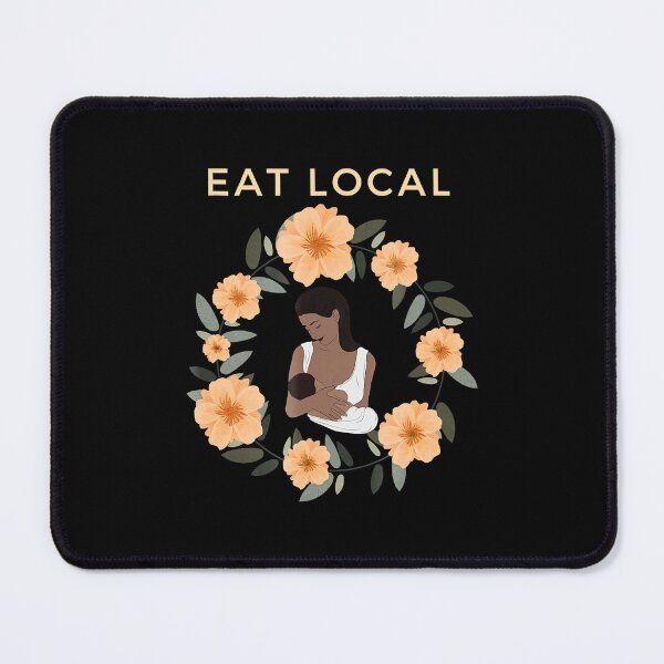 Item preview, Eat Local Breastfeeding designed and sold by RoseEddon.