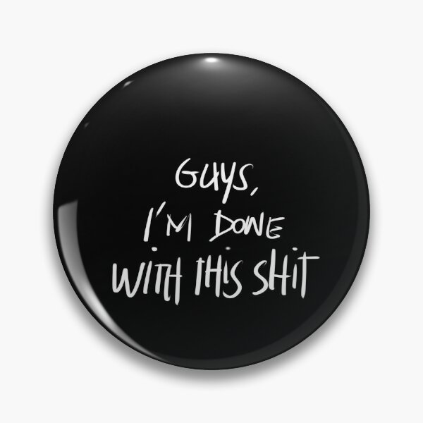 Item preview, guys im done with this shit funny handwritten quote designed and sold by InmyOwnwords.