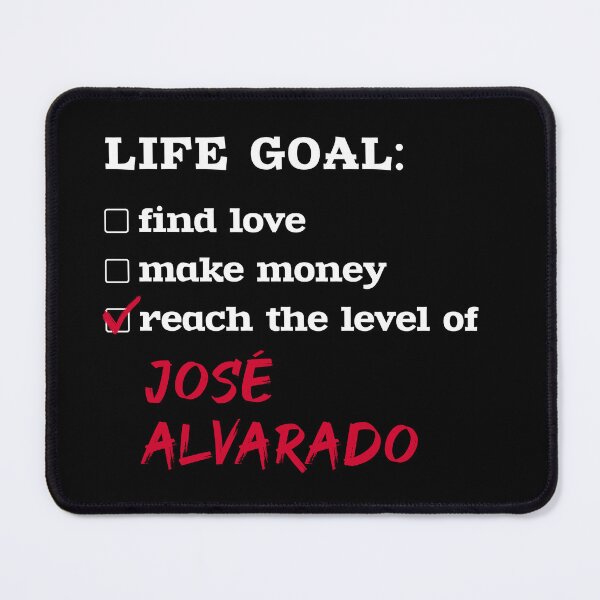 Item preview, Jose Alvarado - Life goal designed and sold by 2Girls1Shirt.